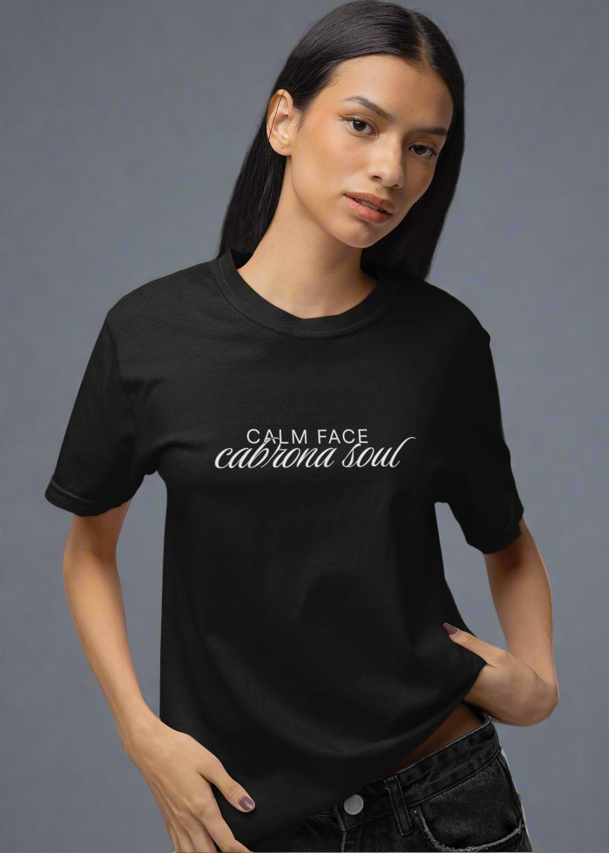 Calm Face, Cabrona Soul - Unisex T-shirt