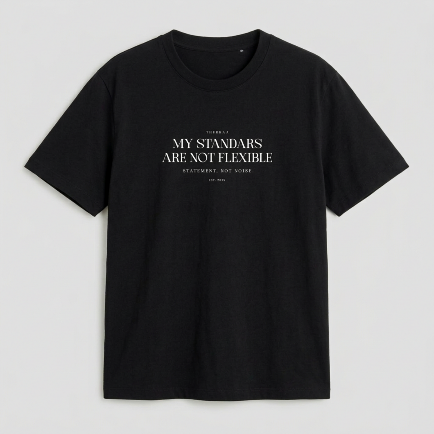 My Standars Are Not Flexible - Unisex Garment Dyed