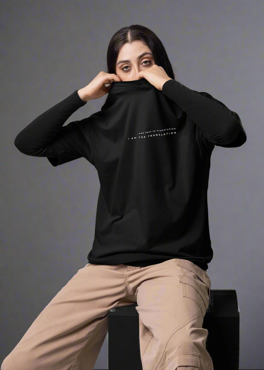 Not lost in translation. I am the translation.- Unisex oversized t-shirt